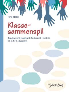 Klassesammenspil : trædesten til musikalsk fællesskab i praksis på 2. til 4. klassetrin