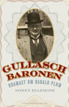 Gullaschbaronen : dramaet om Harald Plum (1881-1929)