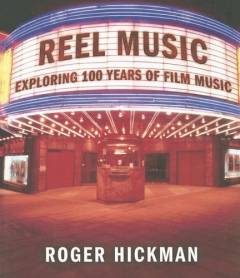 Reel music : exploring 100 years of film music