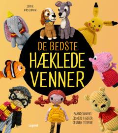 De bedste hæklede venner : tegneseriefigurer, filmfavoritter og andre velkendte firgurer du kan hækle