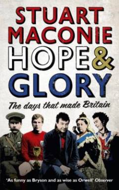 Hope & glory : the days that made Britain