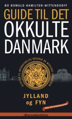 Guide til det okkulte Danmark : vejviser til overnaturlige væsener og mystiske fænomener. Bind 2 : Jylland og Fyn