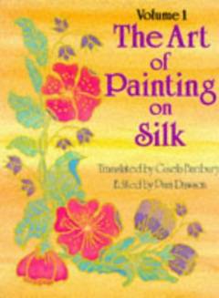 The art of painting on silk. Volume 1