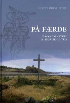 På færde : essays om natur, historier og tro