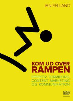 Kom ud over rampen : effektiv formidling, content marketing og kommunikation