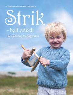 Strik - helt enkelt : en strikkebog for begyndere