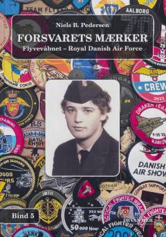 Forsvarets mærker. Bind 5 : Flyvevåbnet - Royal Danish Air Force : 1949-2025