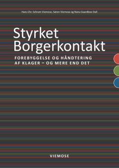 Styrket borgerkontakt : forebyggelse og håndtering af klager - og mere end det