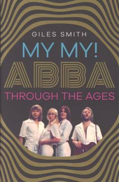 My My! : Abba through the ages