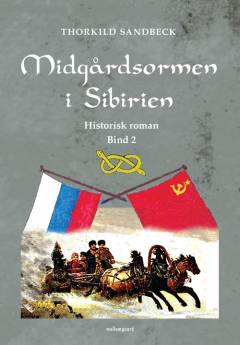 Midgårdsormen i Sibirien : historisk roman : bind 2