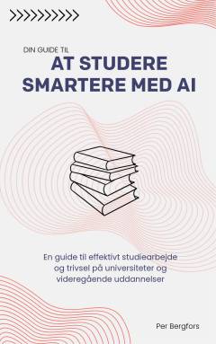 Din guide til at studere smartere med AI