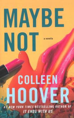 Maybe not : a novella