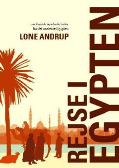 Rejse i Egypten : en klassisk rejsebeskrivelse fra det moderne Egypten