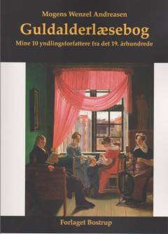 Guldalderlæsebog : mine ti yndlingsforfattere fra det 19. århundrede