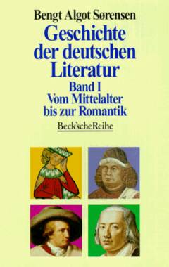 Geschichte der deutschen Literatur. Band I : Vom Mittelalter bis zur Romantik