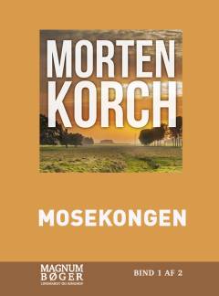 Mosekongen. Bind 1 (Stor skrift)