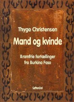 Mand og kvinde : bramfrie fortællinger fra Burkina Faso
