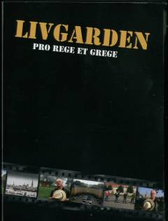 Livgarden : pro rege et grege