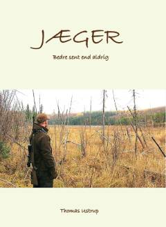 Jæger : bedre sent end aldrig