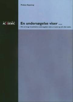 En undersøgelse viser - : om at bruge kvantitative undersøgelser uden at snyde sig selv eller andre