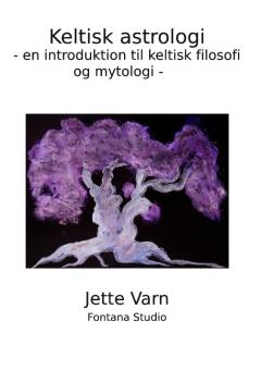 Keltisk astrologi : en introduktion til keltisk filosofi og mytologi