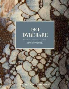 Det dyrebare : historierne om museets største skatte