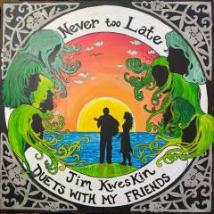 Never too late : duets with my friends