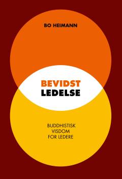 Bevidst ledelse : buddhistisk visdom for ledere