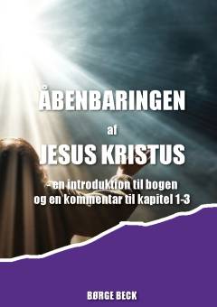 Åbenbaringen : en introduktion til bogen og en kommentar til kapitel 1-3