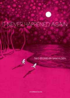 It never happened again : two stories