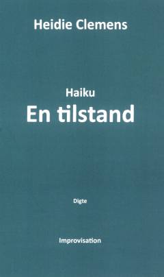Haiku - en tilstand : digte