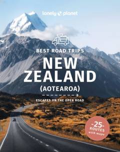 Best road trips New Zealand (Aotearoa) : escapes on the open road