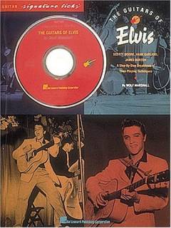 The guitars of Elvis : Scotty Moore, Hank Garland, James Burton : a step-by-step breakdown of their playing techniques