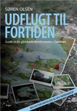 Udflugt til fortiden : guide til 80 gådefulde fortidsminder i Danmark