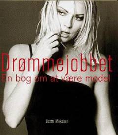 Drømmejobbet : en bog om at være model