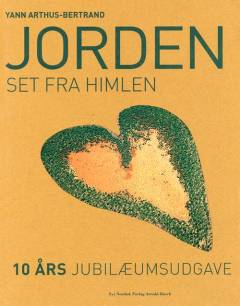 Jorden set fra himlen : vores planet portrætteret fra luften