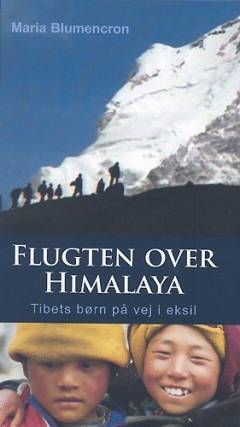Flugten over Himalaya : Tibets børn på vej i eksil