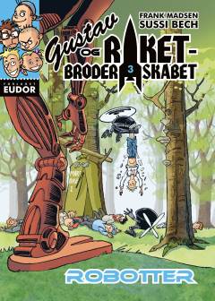 Gustav og Raketbroderskabet. 3 : Robotter