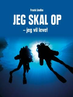 Jeg skal op - jeg vil leve!