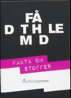 Fakta om stoffer : få d t h le m d