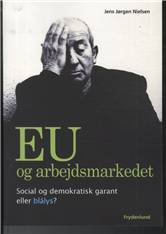 EU og arbejdsmarkedet : social og demokratisk garant eller blålys?