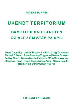 Ukendt territorium : samtaler om planeten og alt som står på spil