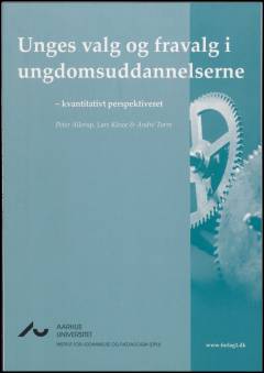 Unges valg og fravalg i ungdomsuddannelserne : kvantitativt perspektiveret