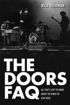 The Doors FAQ : all that's left to know about the kings of acid rock