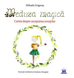 Meduza magică : cartea despre acceptarea emoţiilor