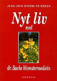 Nyt liv med dr. Bachs blomstermedicin