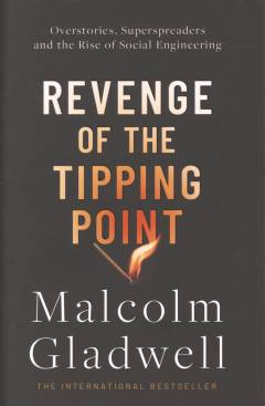 Revenge of the tipping point : overstories, superspreaders, and the rise of social engineering