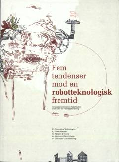 Fem tendenser mod en robotteknologisk fremtid