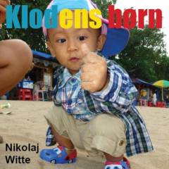 Klodens børn : hvordan lever småbørn i resten af verden?