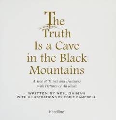 The truth is a cave in the Black Mountains : a tale of travel and darkness with pictures of all kinds